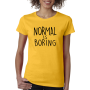 Marškinėliai Normal is boring Marškinėliai Normal is boring